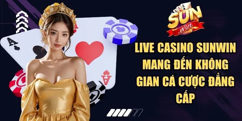 Sunwin amigaland 🎖️ Link Truy Cập Sun Win Game Bài Macao Chính Thức 27 Sunwin Live Casino Sunwin mang đến không gian cá cược đẳng cấp